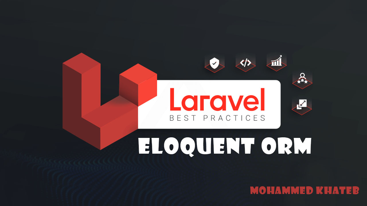 laravel-eloquent-orm-mfhomha-ofoaydha-fy-ttoyr-ttbykat-aloyb